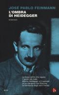 L' ombra di Heidegger di José Pablo Feinmann edito da BEAT