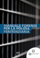 Manuale forense per la polizia penitenziaria edito da NFC Edizioni