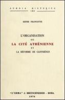 L' organisation de la cité athénienne et la réforme de Clisthènes (rist. anast. 1892) di Henri Francotte edito da L'Erma di Bretschneider