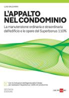 L' appalto nel condominio. Manuale per la manutenzione ordinaria e straordinaria di Luigi Salciarini edito da Il Sole 24 Ore
