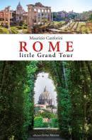 Rome little grand tour di Maurizio Canforini edito da Intra Moenia