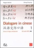 Dialogare in cinese. Corso di lingua colloquiale. Ediz. multilingue. Con CD Audio di Magda Abbiati, Ruoying Zhang edito da Libreria Editrice Cafoscarina