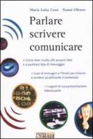 Parlare, scrivere, comunicare di M. Luisa Crast, Nanni Olivero edito da Il Sole 24 Ore Pirola