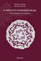 Merletto veneziano ad ago. Tecnica base della trina di Burano di Marialuisa Severi, Ombretta Panese edito da Nuova S1