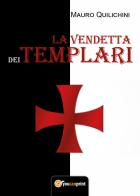 La vendetta dei templari di Mauro Quilichini edito da Youcanprint