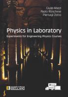 Physics in laboratory. Experiments for engineering physics courses di Pierluigi Zotto, Giulio Mazzi, Paolo Ronchese edito da Esculapio