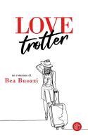 Love Trotter di Bea Buozzi edito da SEM