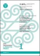 Il progetto di architettura fra didattica e ricerca. Con DVD vol.1 edito da Arti Grafiche Favia