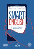 Smart english A2. Blended learning from classroom to chat di Cristina Crawley, Federica Ferrieri edito da La Linea (Bologna)