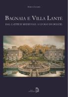 Bagnaia e Villa Lante. Dal castrum medievale a luogo di delizie di Marco Zanardi edito da Archeoares