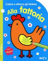 Alla fattoria. Cuccioli. Colora e attacca gli stickers. Ediz. illustrata edito da Ballon