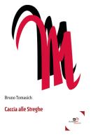 Caccia alle streghe di Bruno Tomasich edito da Europa Edizioni