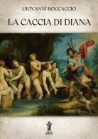 La caccia di Diana di Giovanni Boccaccio edito da Aurora Boreale