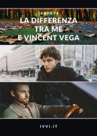 La differenza tra me e Vincent Vega di Santa Fe edito da Ivvi