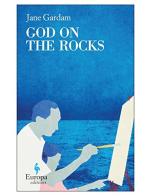 God on the rocks di Jane Gardam edito da Europa Editions