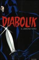 Diabolik. Il librone nero di Angela Giussani, Luciana Giussani edito da Mondadori