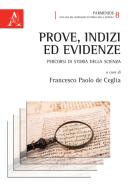 Prove, indizi ed evidenze. Percorsi di storia della scienza edito da Aracne