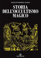 Storia dell'occultismo magico di François Ribadeau Dumas edito da Edizioni Mediterranee