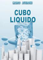 Cubo liquido di Marco Averone edito da Youcanprint