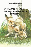 Storia del coniglietto che aveva smarrito la gentilezza di Valeria Angela Pisi edito da Giovanelli Edizioni