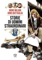 Storie di uomini straordinari di Mino Milani, Dino Battaglia edito da Edizioni NPE