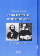 Franz Brentano e Henrich Denifle. Un carteggio inedito di Antonio Russo edito da Studium