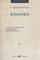 Ichundich di Else Lasker Schüler edito da Unicopli