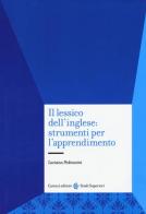 Il lessico dell'inglese: strumenti per l'apprendimento di Luciana Pedrazzini edito da Carocci