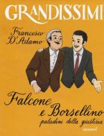 Falcone e Borsellino, paladini della giustizia. Ediz. a colori di Francesco D'Adamo edito da EL