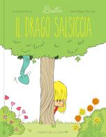 Il drago salsiciccia. Linette di Catherine Romat edito da Logos