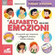 L'alfabeto delle mie emozioni. 25 racconti per imparare a leggere il proprio mondo interiore. Ediz. a colori di Barbara Franco edito da Gribaudo