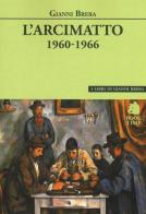 L' arcimatto (1960-1966) di Gianni Brera edito da Book Time