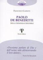Paolo de Benedetti. Della teologia e dintorni di Francesco Capretti edito da Pazzini