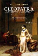 Cleopatra la schiava dei romani. Viaggio introduttivo nella terra dei faraoni di Giuseppe Lorin edito da Bonfirraro