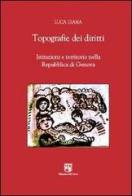 Topografie dei diritti. Istituzioni e territorio nella Repubblica di Genova di Luca Giana edito da Edizioni dell'Orso