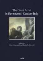 The court artist in seventeenth-century Italy edito da Viella