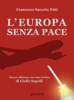 L' Europa senza pace di Francesco S. Nitti edito da goWare