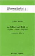 Apollinaire & C. Ungaretti, Savinio, Sanguineti di Franca Bruera edito da Bulzoni