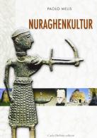 La civiltà nuragica. Ediz. tedesca di Paolo Melis edito da Carlo Delfino Editore