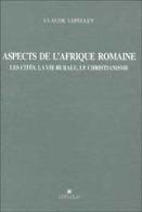 Aspects de l'Afrique romaine di Claude Lepelley edito da Edipuglia