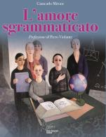 L' amore sgrammaticato, la scuola che ti resta dentro di Giancarlo Mirone edito da Pietro Vittorietti