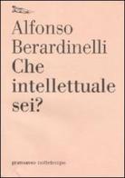 Che intellettuale sei? di Alfonso Berardinelli edito da Nottetempo