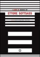 I libri di Ettore Sottsass. Ediz. italiana e inglese di Giorgio Maffei, Bruno Tonini edito da Corraini
