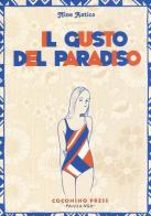 Il gusto del paradiso di Nine Antico, Nine edito da Coconino Press