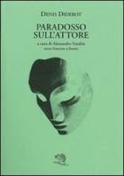 Paradosso sull'attore. Testo francese a fronte di Denis Diderot edito da La Vita Felice