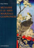 Musashi e le arti marziali giapponesi di Kenji Tokitsu edito da Luni Editrice