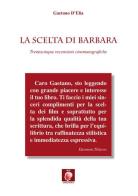 La scelta di Barbara. Trentacinque recensioni cinematografiche di Gaetano D'Elia edito da Wip Edizioni