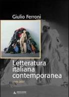Letteratura italiana contemporanea. 1945-2007 di Giulio Ferroni edito da Mondadori Università