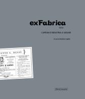 ExFabrica 1914. Capitani d'industria a Sassari edito da Mediando