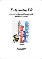 Enterprise 1.0. Storie di ordinaria follia aziendale di Fabrizio Trainito edito da Youcanprint